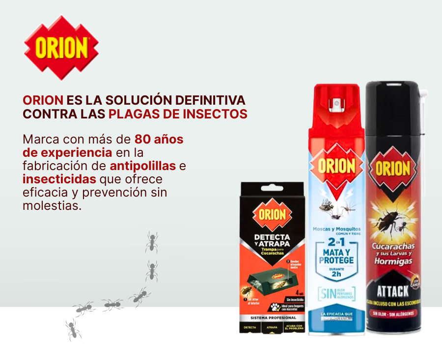 ORION es la solución definitiva contra las plagas de insectos. Marca con más de 80 años de experiencia en la fabricación de antipolillas e insecticidas que ofrece eficacia y prevención sin molestias.